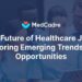 The Future of Healthcare Jobs: Exploring Emerging Trends and ...